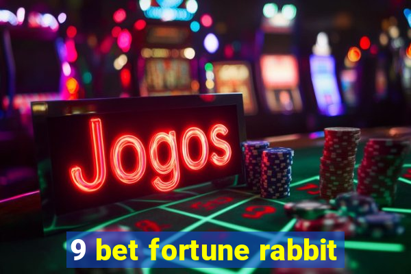 9 bet fortune rabbit